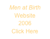 Men at Birth
Website
2006
Click Here