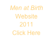 Men at Birth
Website
2011
Click Here